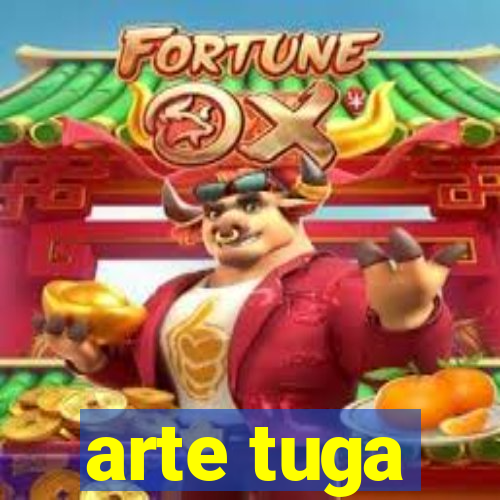 arte tuga